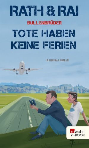 [Die Bullenbrüder 03] • Tote haben keine Ferien